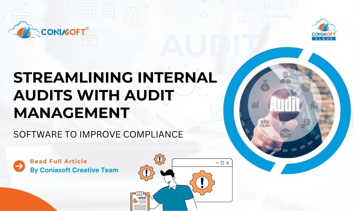 STREAMLINING INTERNAL AUDITS WITH AUDIT MANAGEMENT SOFTWARE TO IMPROVE COMPLIANCE