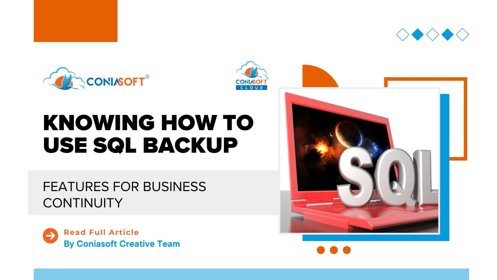 KNOWING HOW TO USE SQL BACKUP FEATURES FOR BUSINESS CONTINUITY