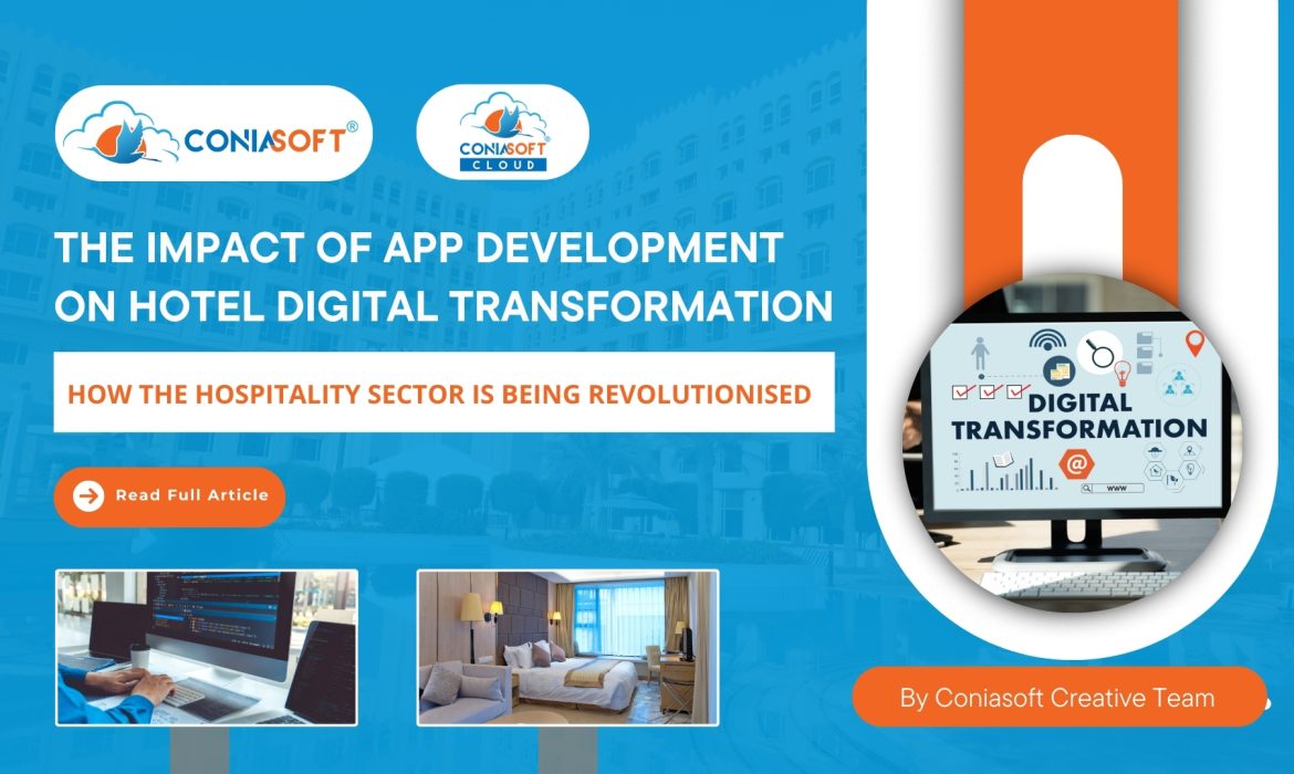 THE IMPACT OF APP DEVELOPMENT ON HOTEL DIGITAL TRANSFORMATION: HOW THE HOSPITALITY SECTOR IS BEING REVOLUTIONISED