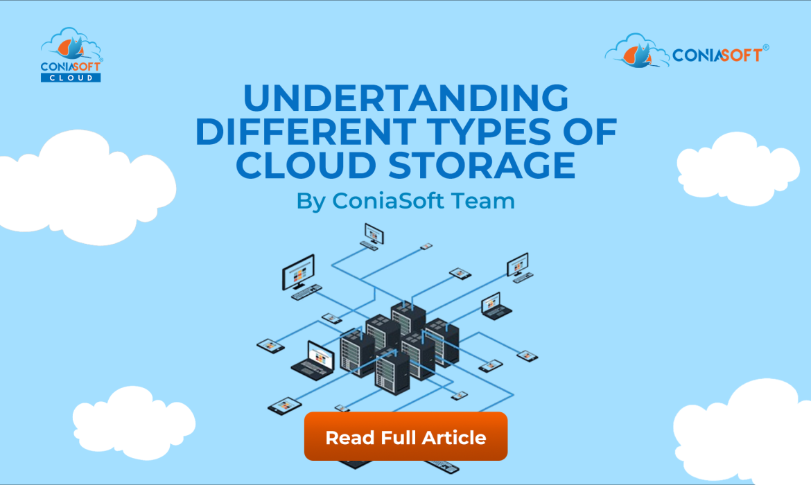 CONIACLOUD BLOG UNDERSTANDING DIFFERENT TYPES OF CLOUD STORAGE