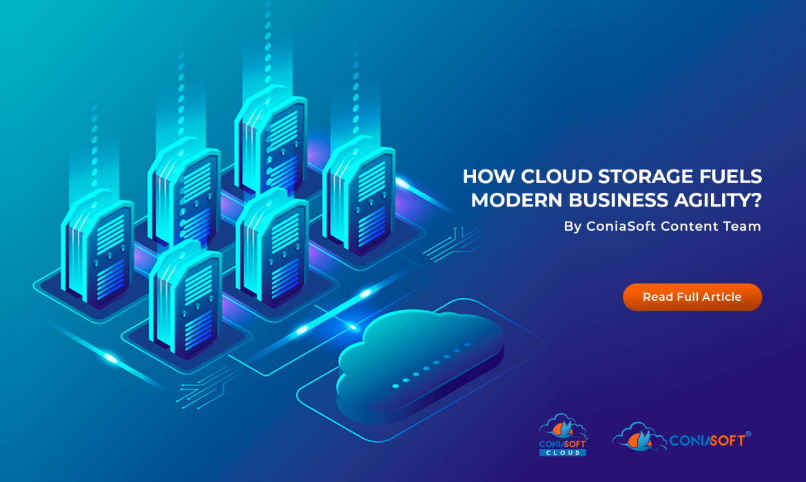 CONIACLOUD BLOG HOW CLOUD STORAGE FUELS MODERN BUSINESS AGILITY?