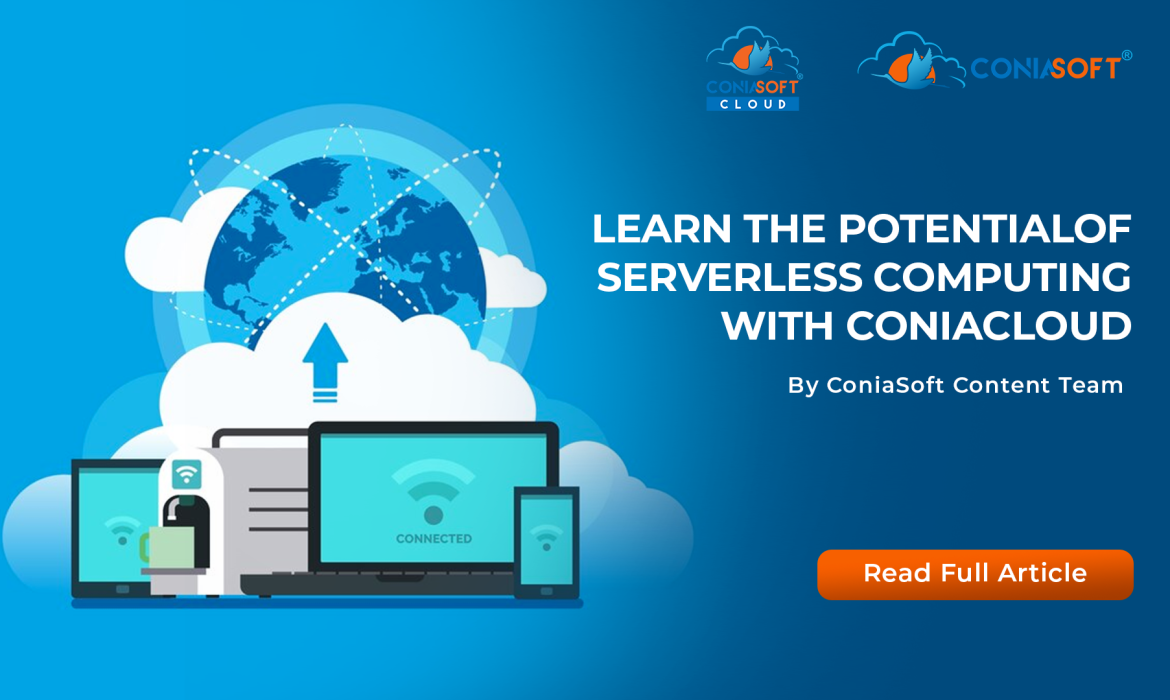 CONIACLOUD BLOG LEARN THE POTENTIAL OF SERVERLESS COMPUTING WITH CONIACLOUD