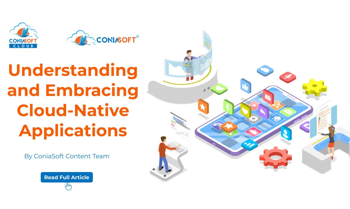 CONIACLOUD BLOG Understanding and Embracing Cloud-Native Applications